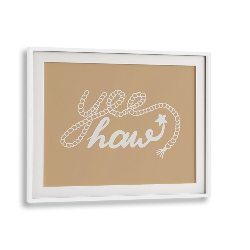 NEUTRAL YEEHAW III , QUOTES & TYPOGRAPHY POSTERS