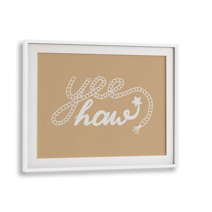 NEUTRAL YEEHAW III , QUOTES & TYPOGRAPHY POSTERS