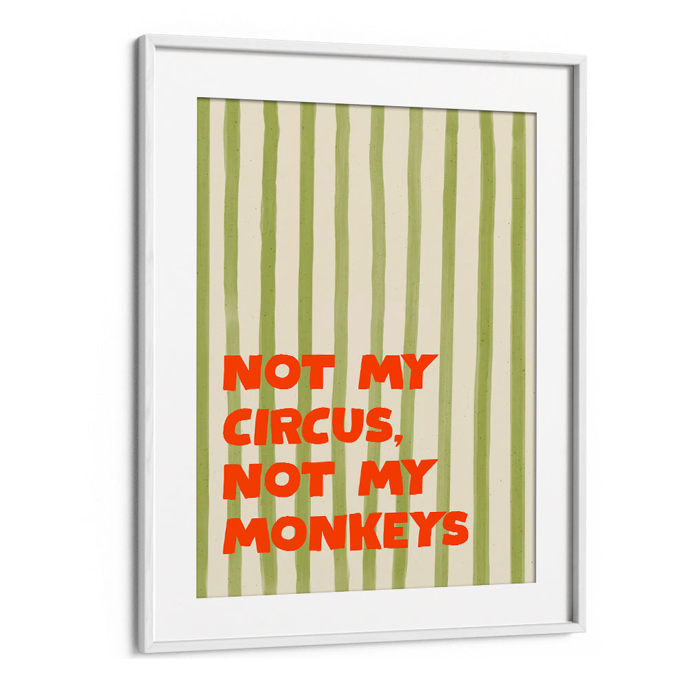 NOT MY CIRCUS QUOTE