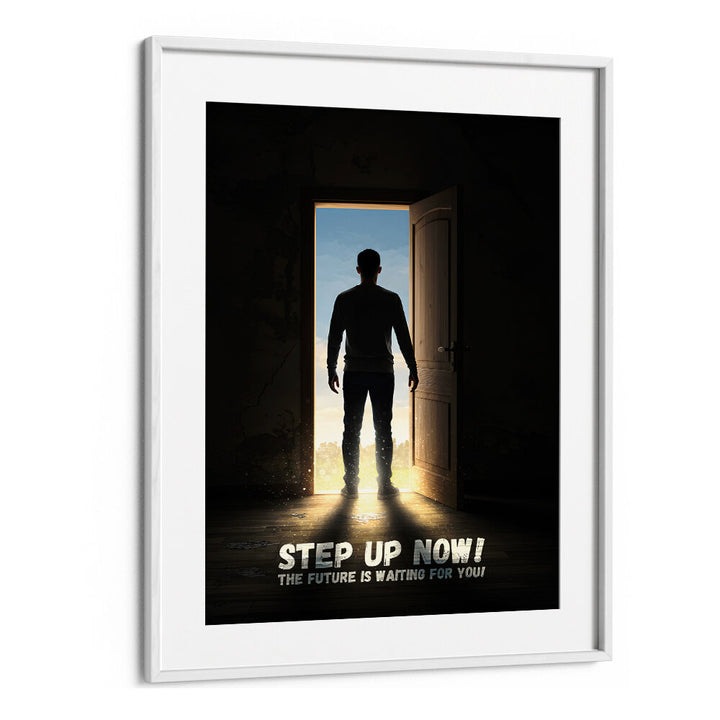 STEP UP NOW , QUOTES & TYPOGRAPHY POSTERS
