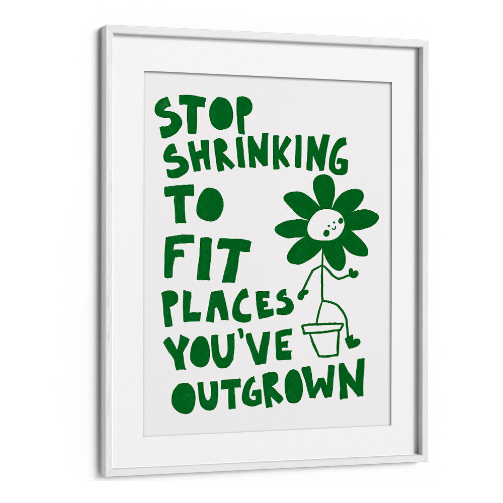STOP SHRINKING , QUOTES & TYPOGRAPHY POSTERS