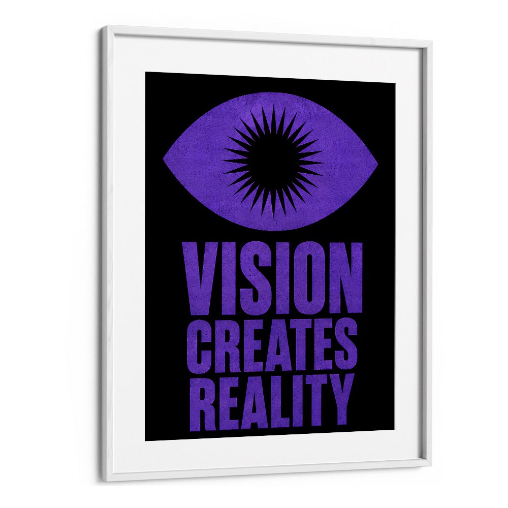 VISION CREATES REALITY