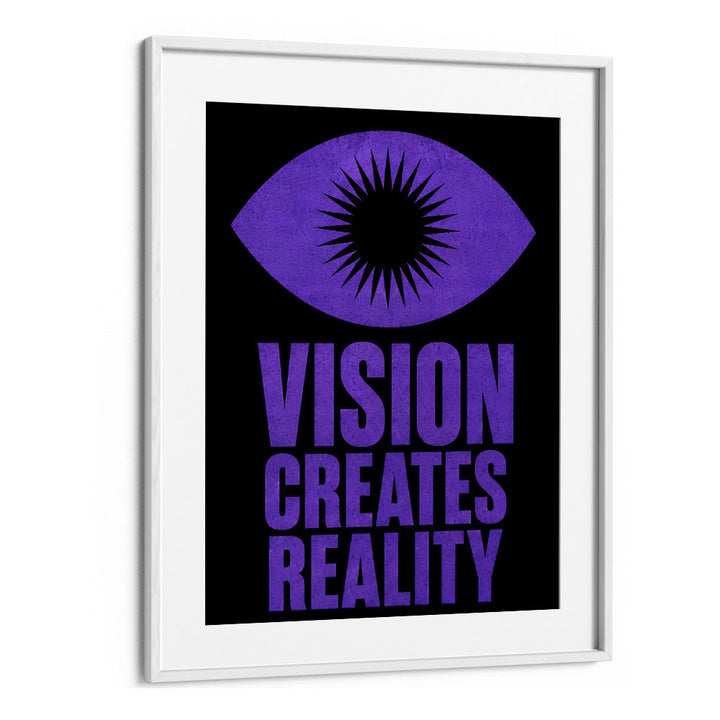 VISION CREATES REALITY