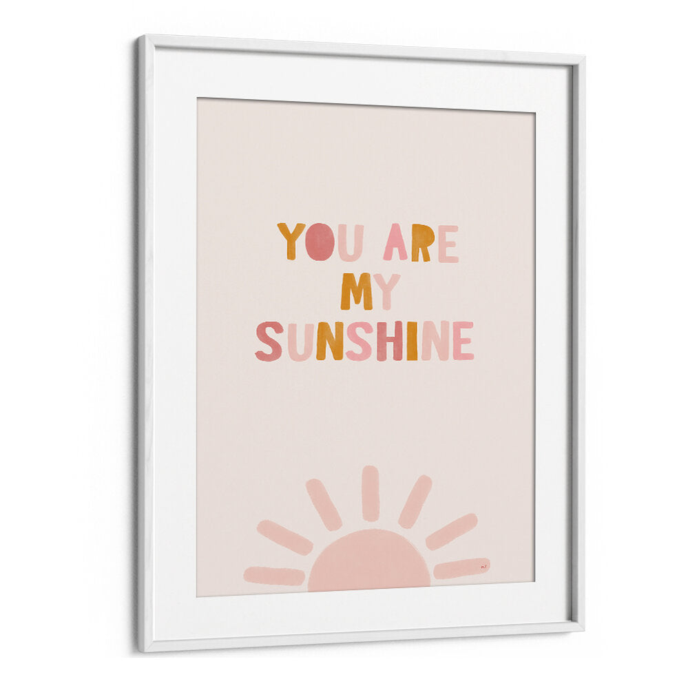 YOU ARE MY SUNSHINE , QUOTES & TYPOGRAPHY POSTERS
