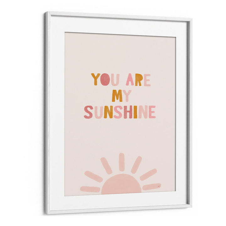 YOU ARE MY SUNSHINE , QUOTES & TYPOGRAPHY POSTERS