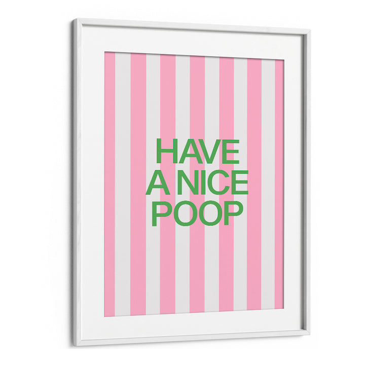 HAVE A NICE POOP