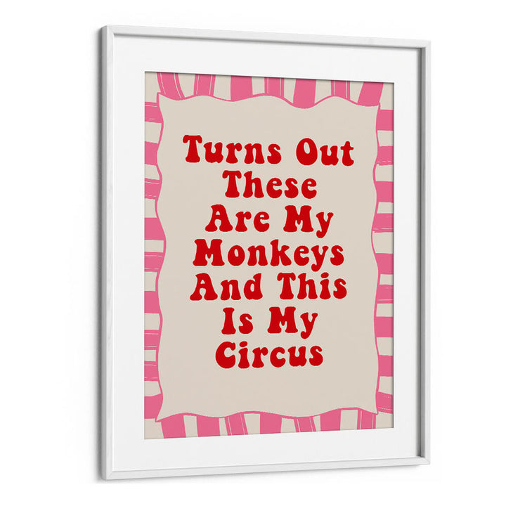 THESE ARE MY MONKEYS , QUOTES & TYPOGRAPHY POSTERS