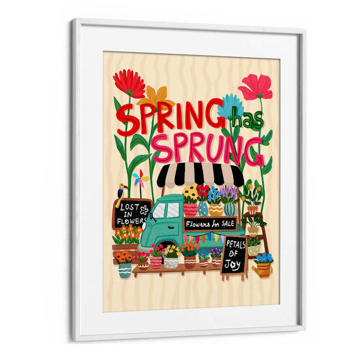 SPRING HAS SPRUNG , QUOTES & TYPOGRAPHY POSTERS
