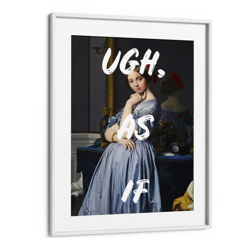 UGH AS IF WHITE , ALTERED ART PRINTS