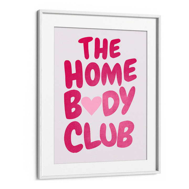 THE HOME BODY CLUB , QUOTES & TYPOGRAPHY POSTERS