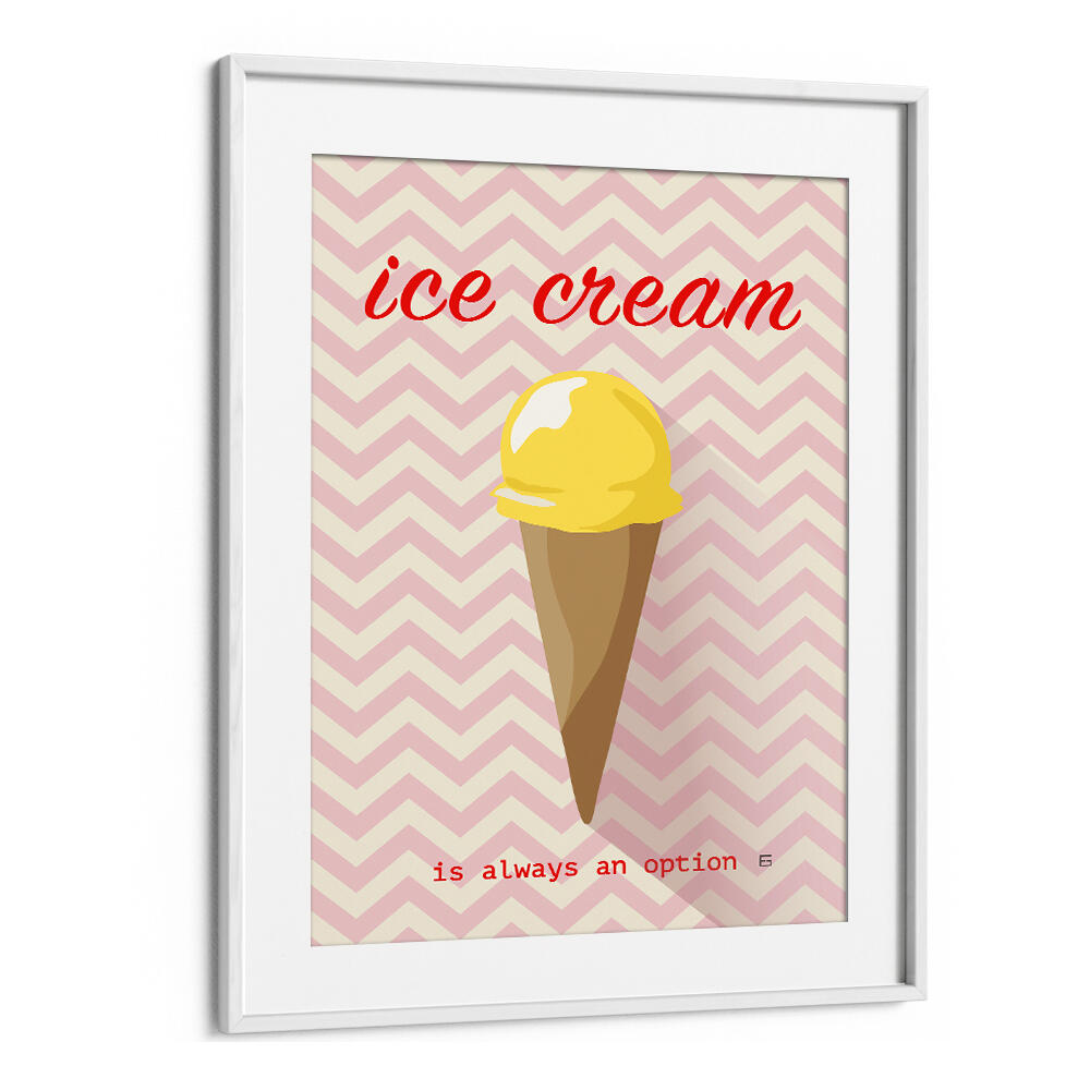 ICE CREAM IS ALWAYS AN OPTION