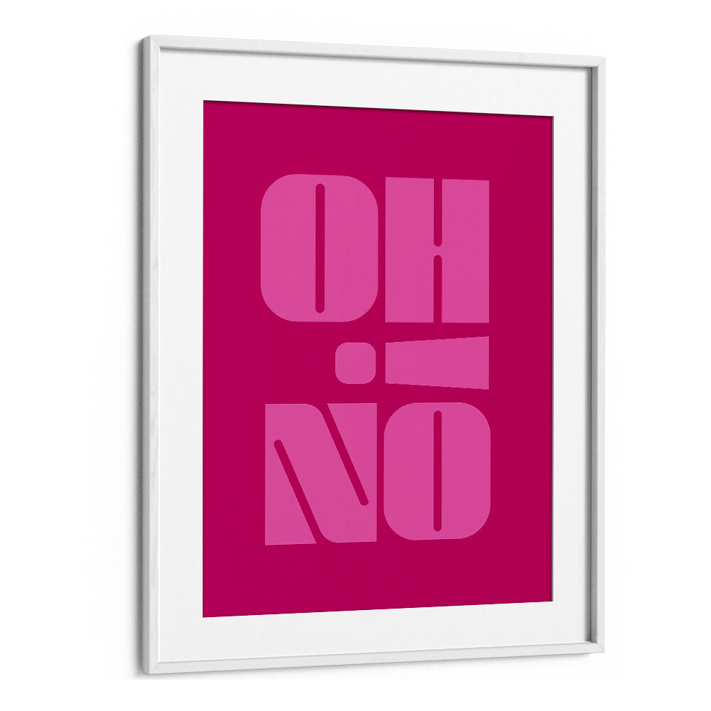 OH NO , QUOTES & TYPOGRAPHY POSTERS