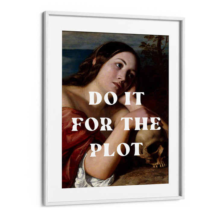 DO IT FOR THE PLOT , ALTERED ART PRINTS