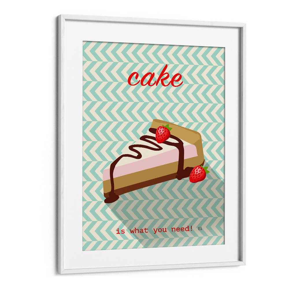 CAKE IS WHAT YOU NEED