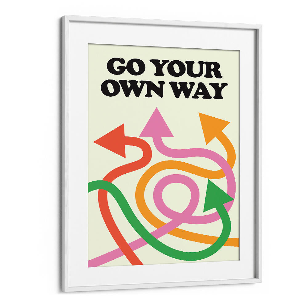 GO YOUR OWN WAY , QUOTES & TYPOGRAPHY POSTERS