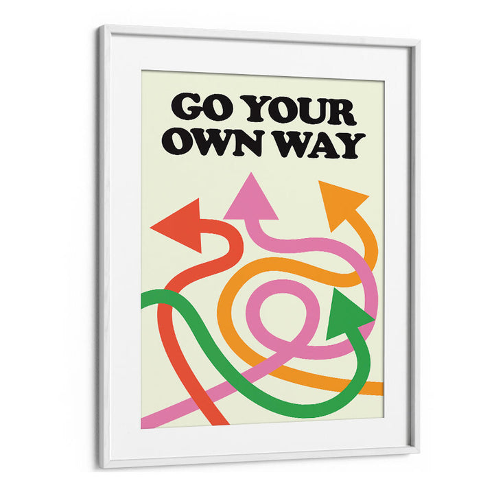 GO YOUR OWN WAY , QUOTES & TYPOGRAPHY POSTERS