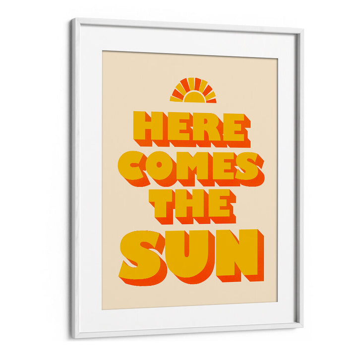 HERE COMES THE SUN
