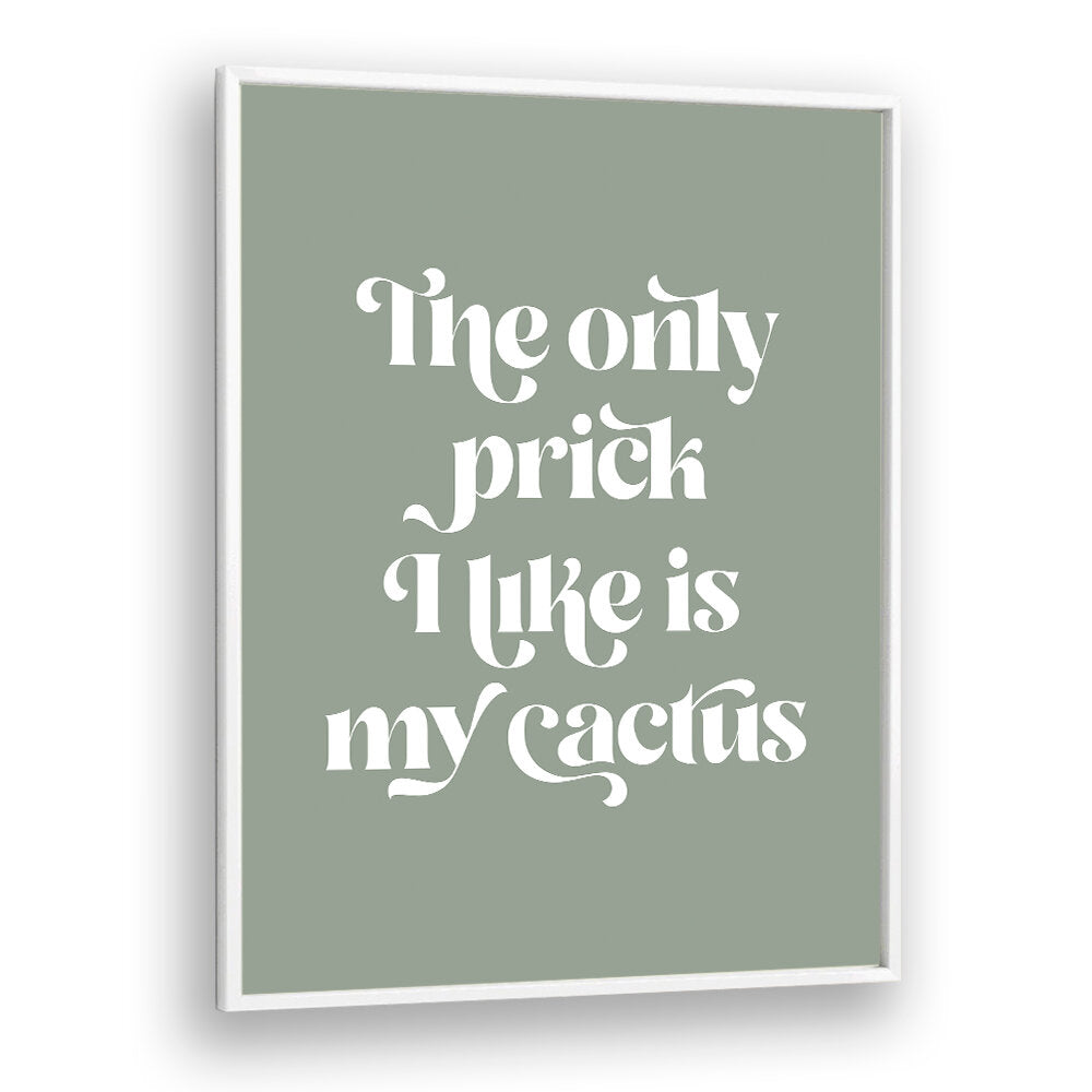 CACTUS PRICK , QUOTES & TYPOGRAPHY POSTERS