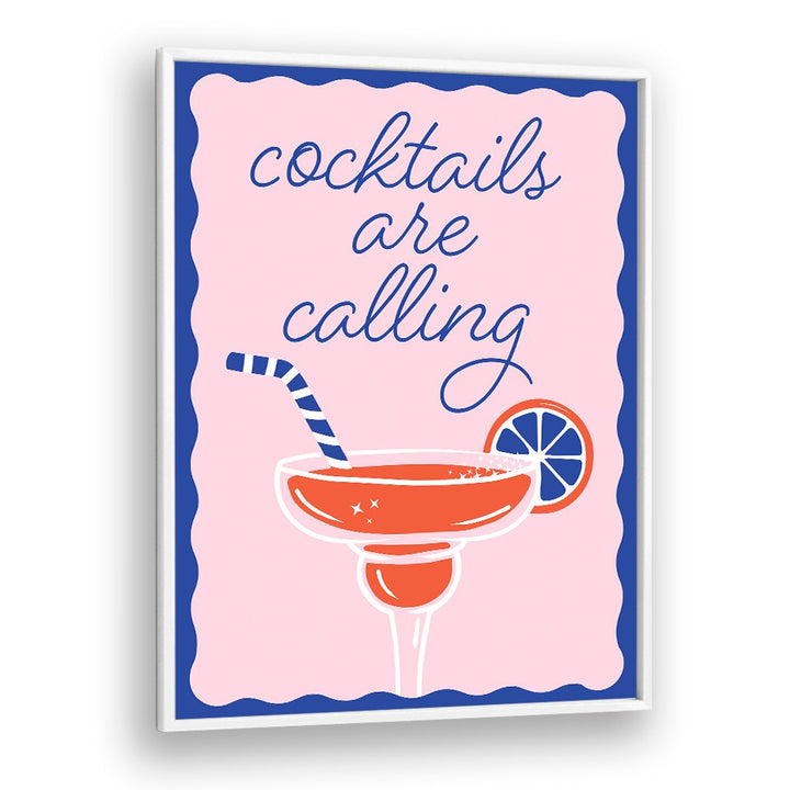 COCKTAILS ARE CALLING
