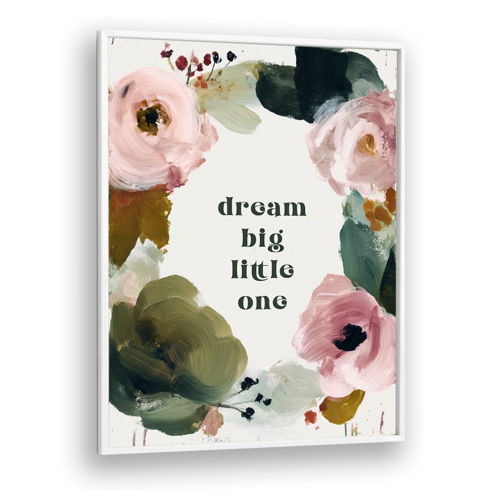 DREAM BIG (FLOWERY)