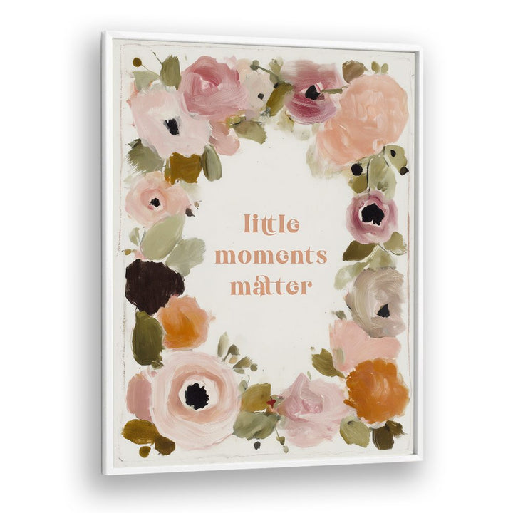 LITTLE MOMENTS MATTER