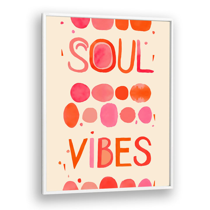 Colorful SOUL VIBES typography poster, perfect for uplifting spaces with inspiring QUOTES. Elevate your energy today!