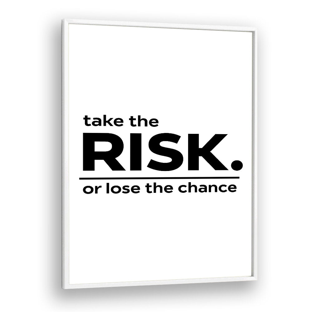 TAKE THE RISK II , QUOTES & TYPOGRAPHY POSTERS
