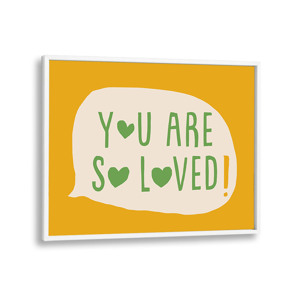 YOU ARE SO LOVED , QUOTES & TYPOGRAPHY POSTERS