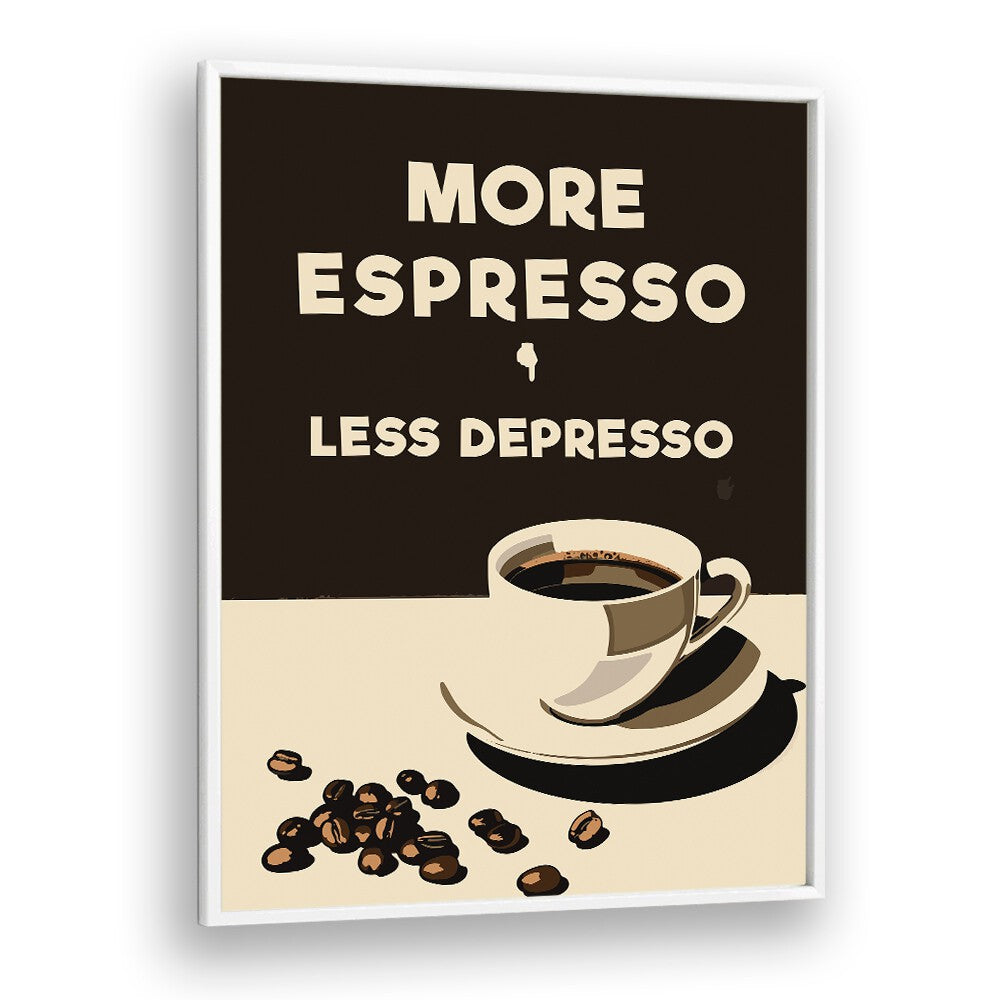 MORE ESPRESSO - LESS DEPRESSO BY ANDREAS MAGNUSSON, CAFE ART PRINTS , CAFE POSTERS