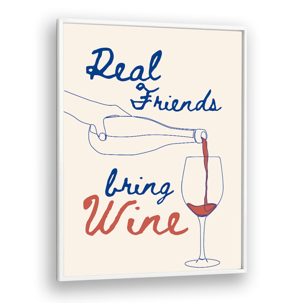 REAL FRIENDS BRING WINE
