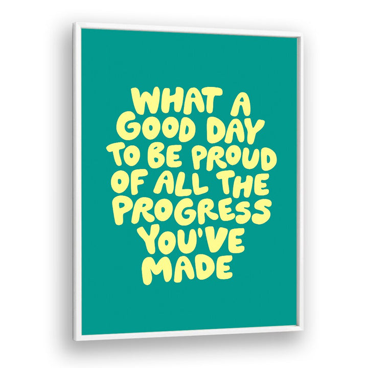 WHAT A GOOD DAY BY BRETT WILSON , QUOTES AND TYPOGRAPHY POSTERS