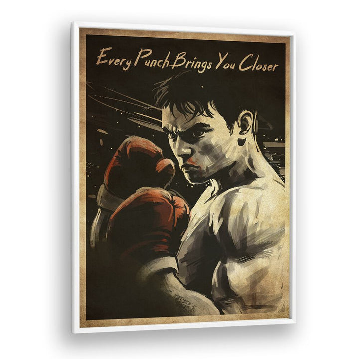 Every Punch Brings You Closer, quotes poster inspires boxing enthusiasts to elevate their training and performance.