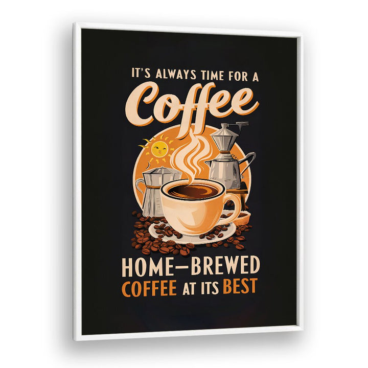 IT'S ALWAYS TIME FOR A COFFEE BY ANDREAS MAGNUSSON,  CAFE ART PRINTS , CAFE POSTERS