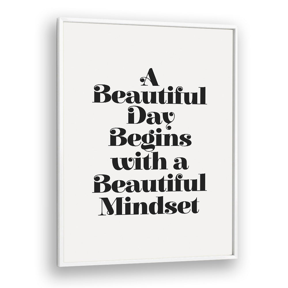 A BEAUTIFUL MINDSET BY BRETT WILSON , QUOTES AND TYPOGRAPHY POSTERS