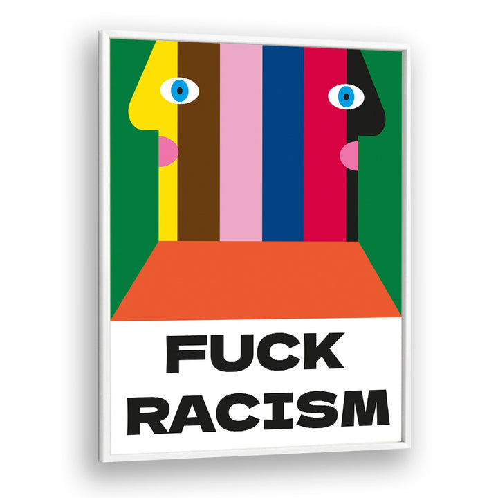 Bold FUCK RACISM, GEOMETRIC ART PRINTS featuring vibrant colors and striking design for impactful wall decor.