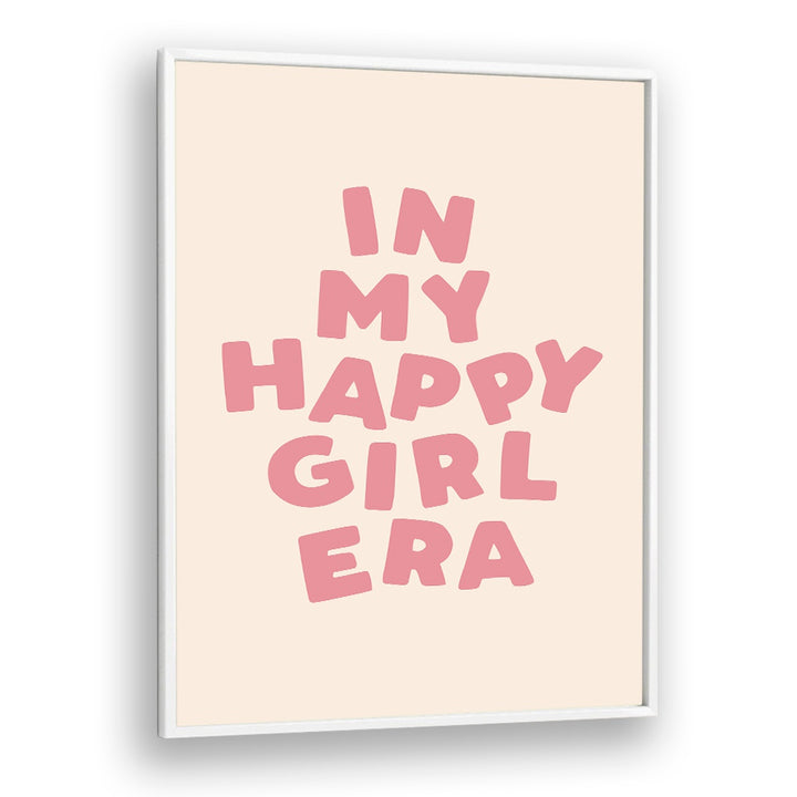 IN MY HAPPY GIRL ERA BY BRETT WILSON , QUOTES AND TYPOGRAPHY POSTERS