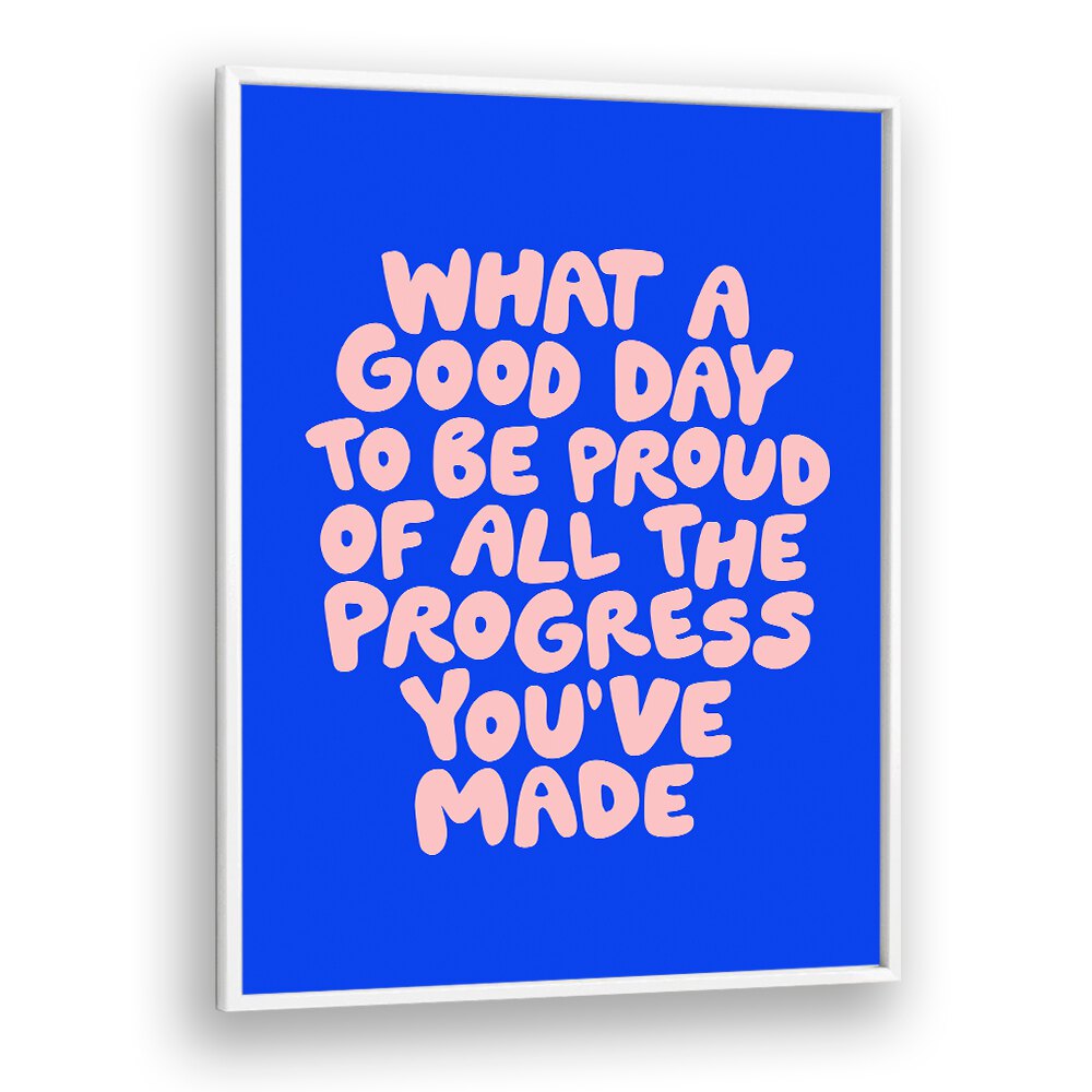 A GOOD DAY TO BE PROUD BY BRETT WILSON , QUOTES AND TYPOGRAPHY POSTERS