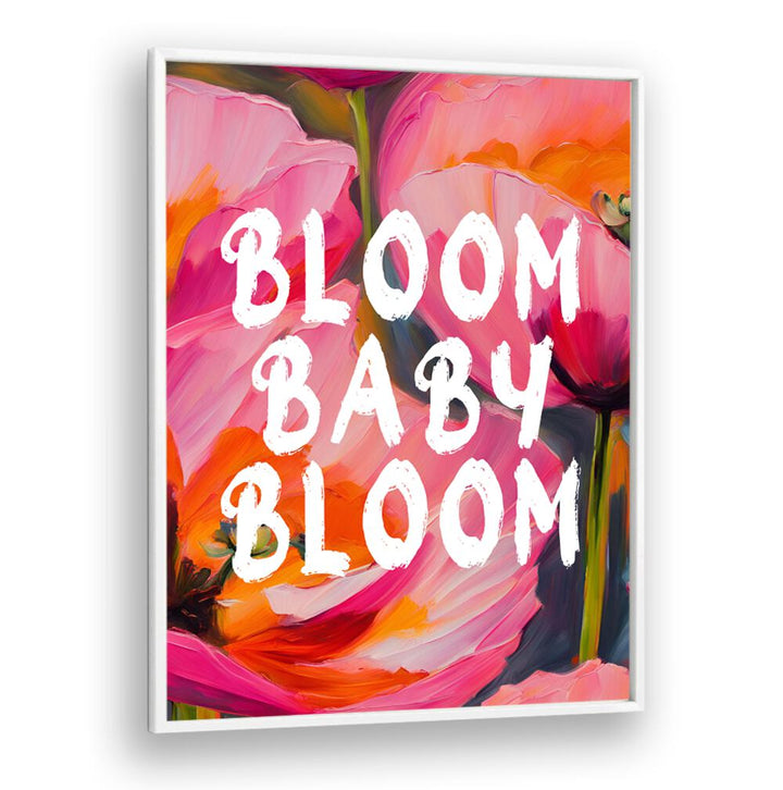 BLOOM BABY BLOOM