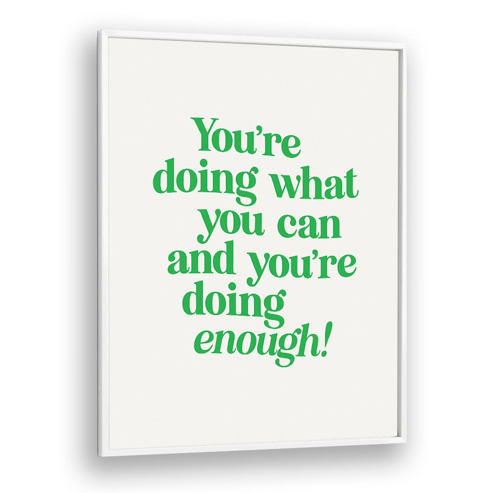 YOU'RE DOING ENOUGH BY BRETT WILSON , QUOTES AND TYPOGRAPHY POSTERS