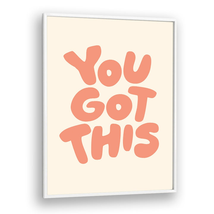 YOU GOT THIS II BY BRETT WILSON , QUOTES AND TYPOGRAPHY POSTERS