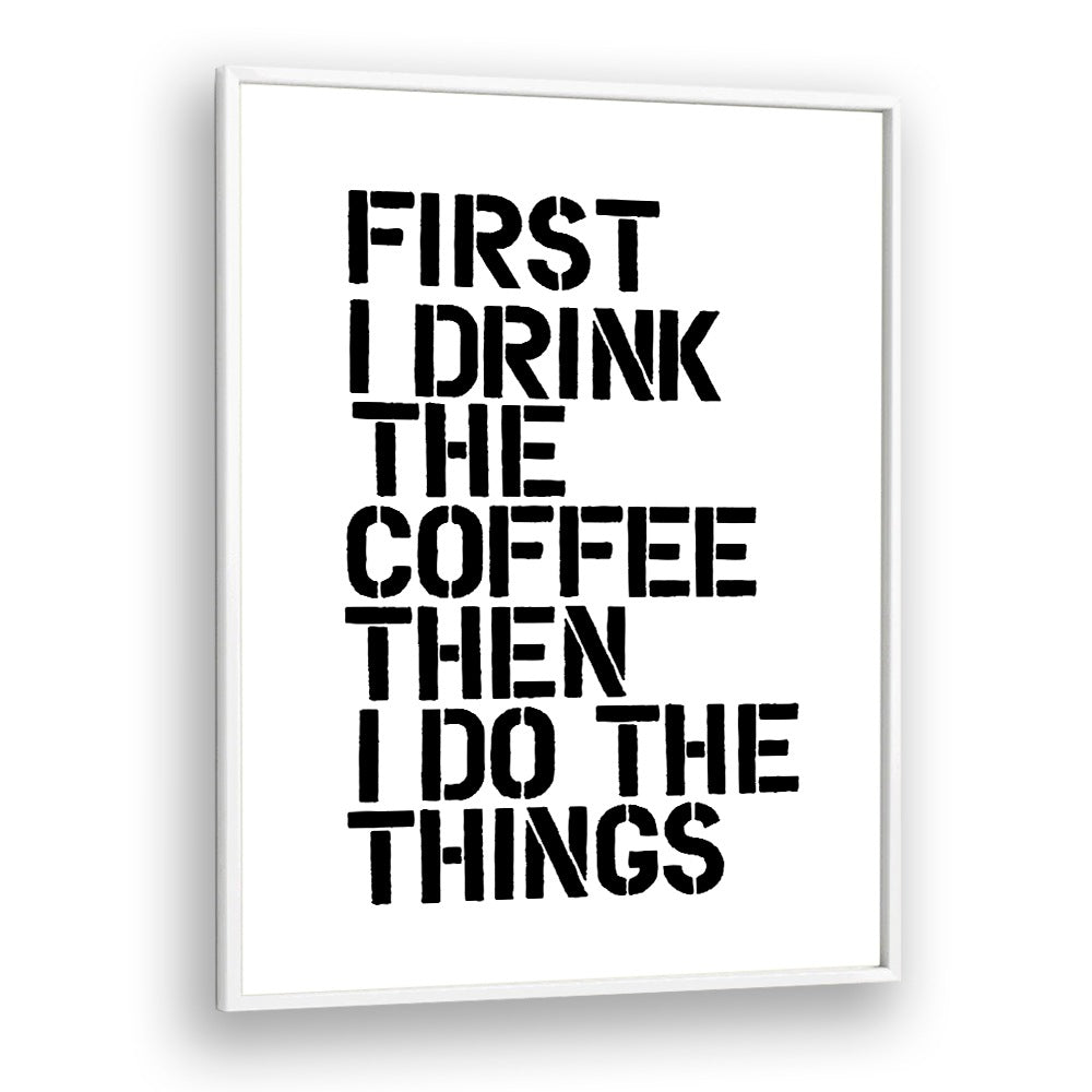 Stylish COFFEE FIRST, QUOTES poster by Brett Wilson, perfect for energizing any coffee lover's space.