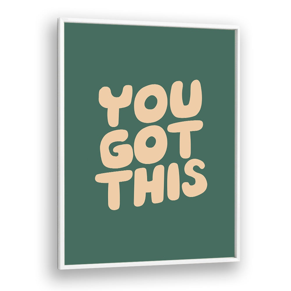 YOU GOT THIS BY BRETT WILSON , QUOTES AND TYPOGRAPHY POSTERS