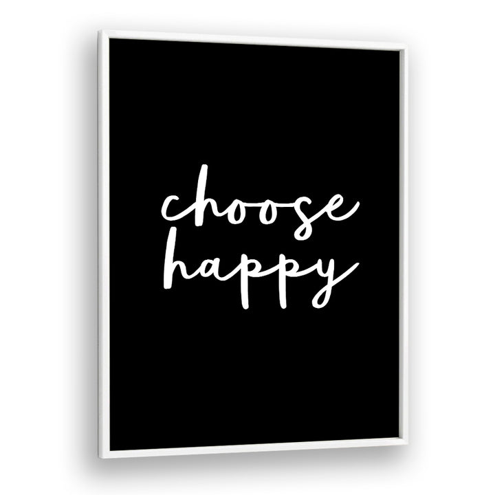 CHOOSE HAPPY II BY BRETT WILSON , QUOTES AND TYPOGRAPHY POSTERS