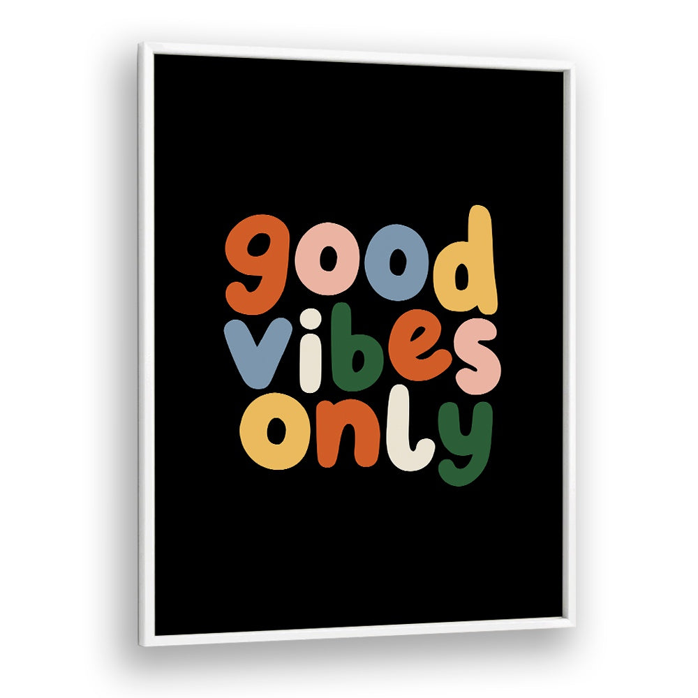 GOOD VIBES ONLY II BY BRETT WILSON , QUOTES AND TYPOGRAPHY POSTERS