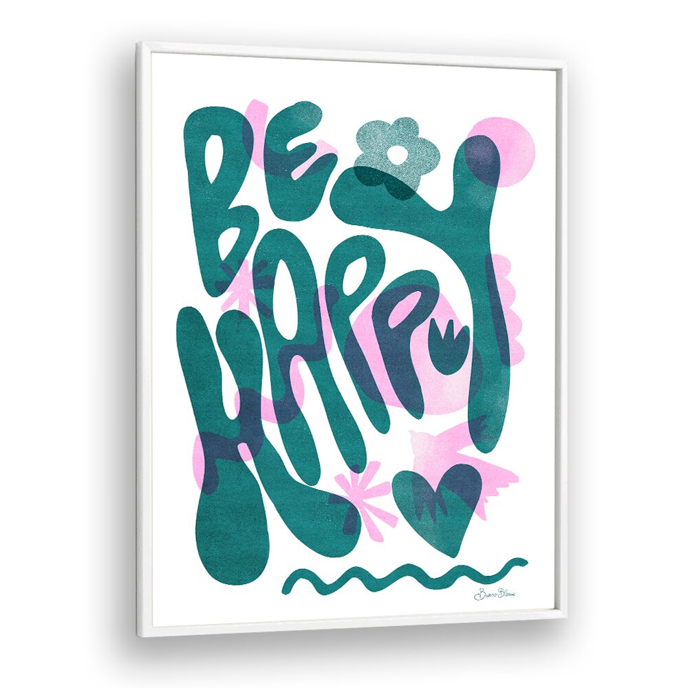 BE HAPPY BY BAROO BLOOM , QUOTES AND TYPOGRAPHY POSTERS