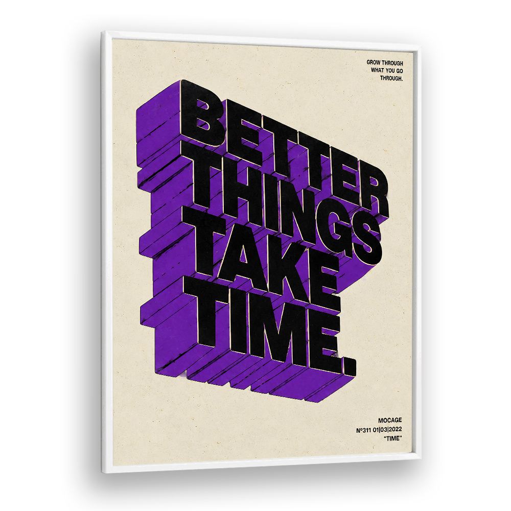 BETTER THINGS TAKE TIME
