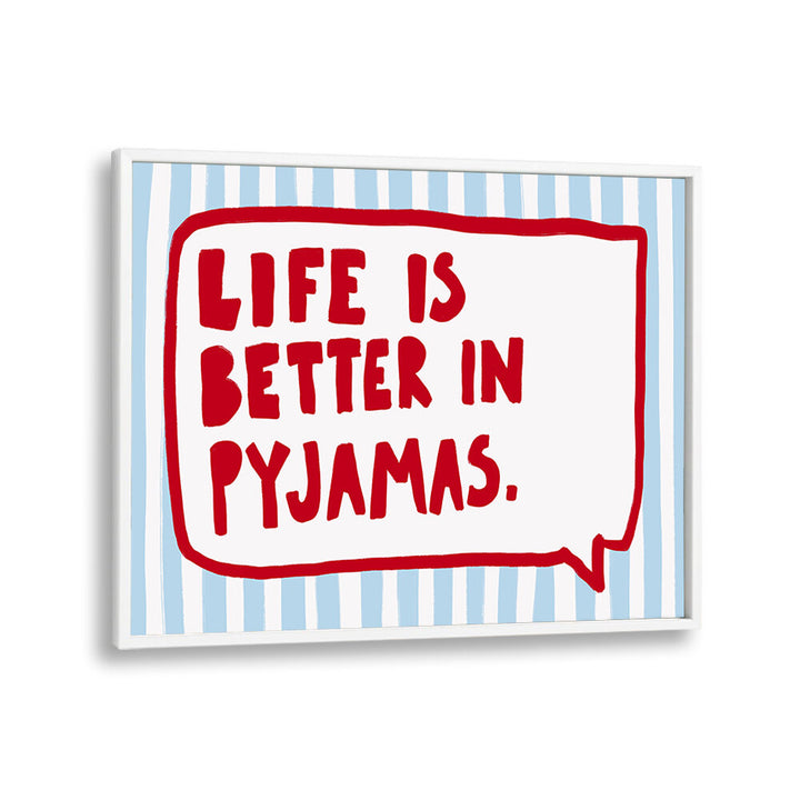 COZY PYJAMA WISDOM , QUOTES & TYPOGRAPHY POSTERS