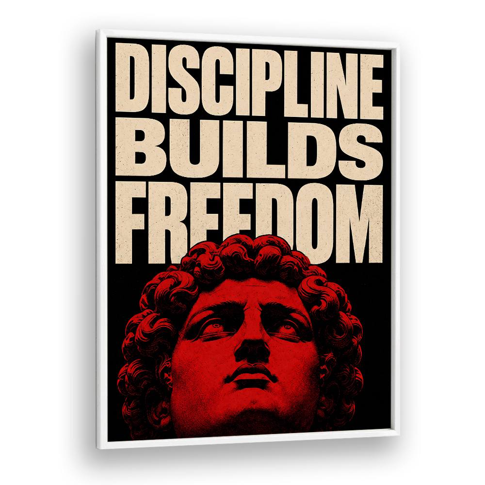 DISCIPLINE BUILDS FREEDOM