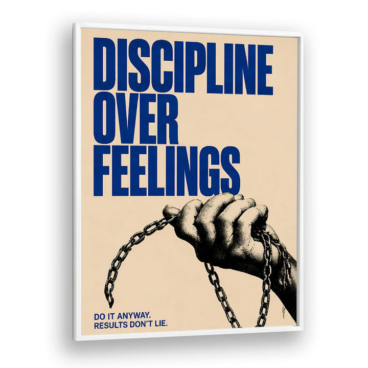 DISCIPLINE OVER FEELINGS