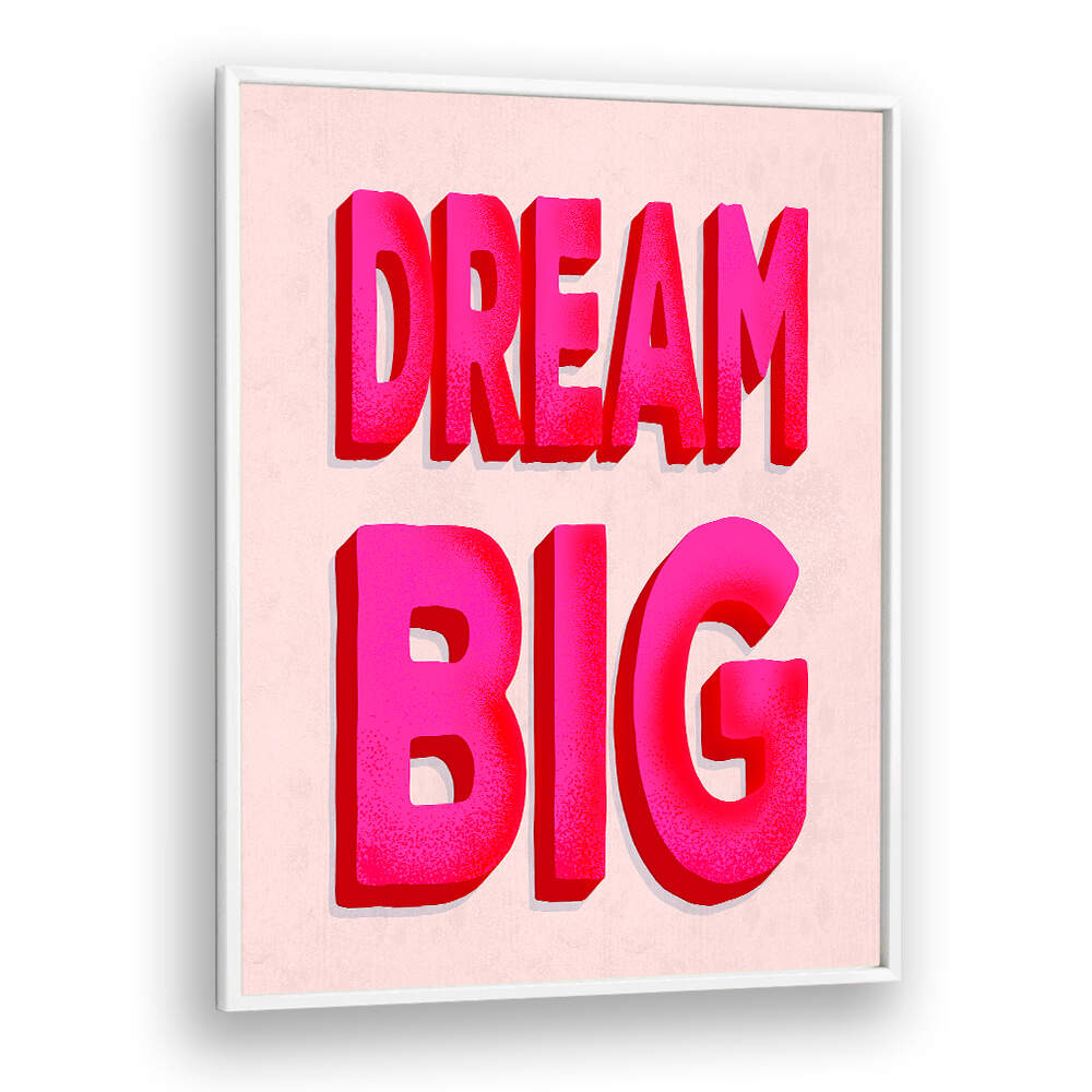DREAM BIG